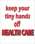 Keep Your Tiny Hands Off Healthcare