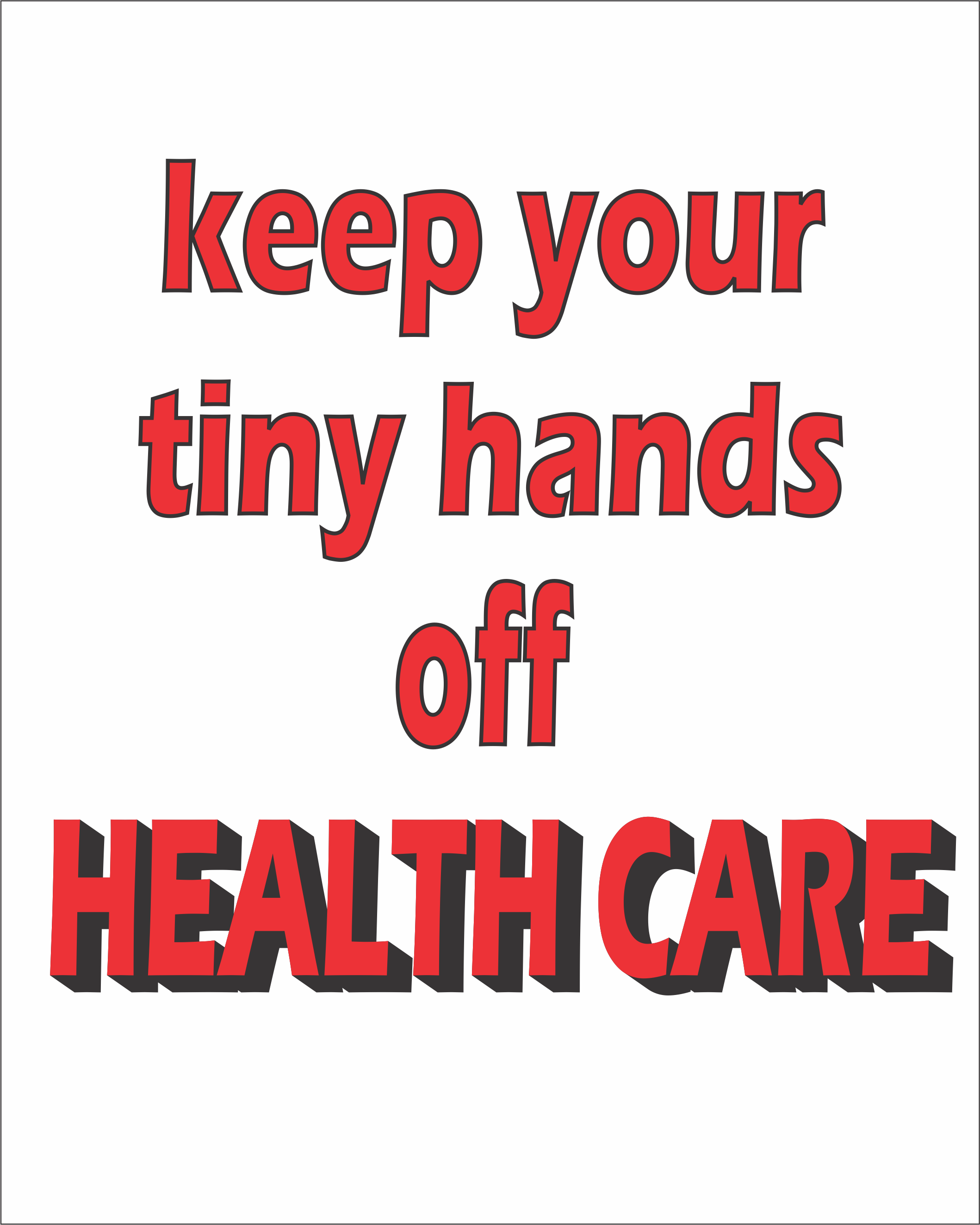 Keep Your Tiny Hands Off Healthcare