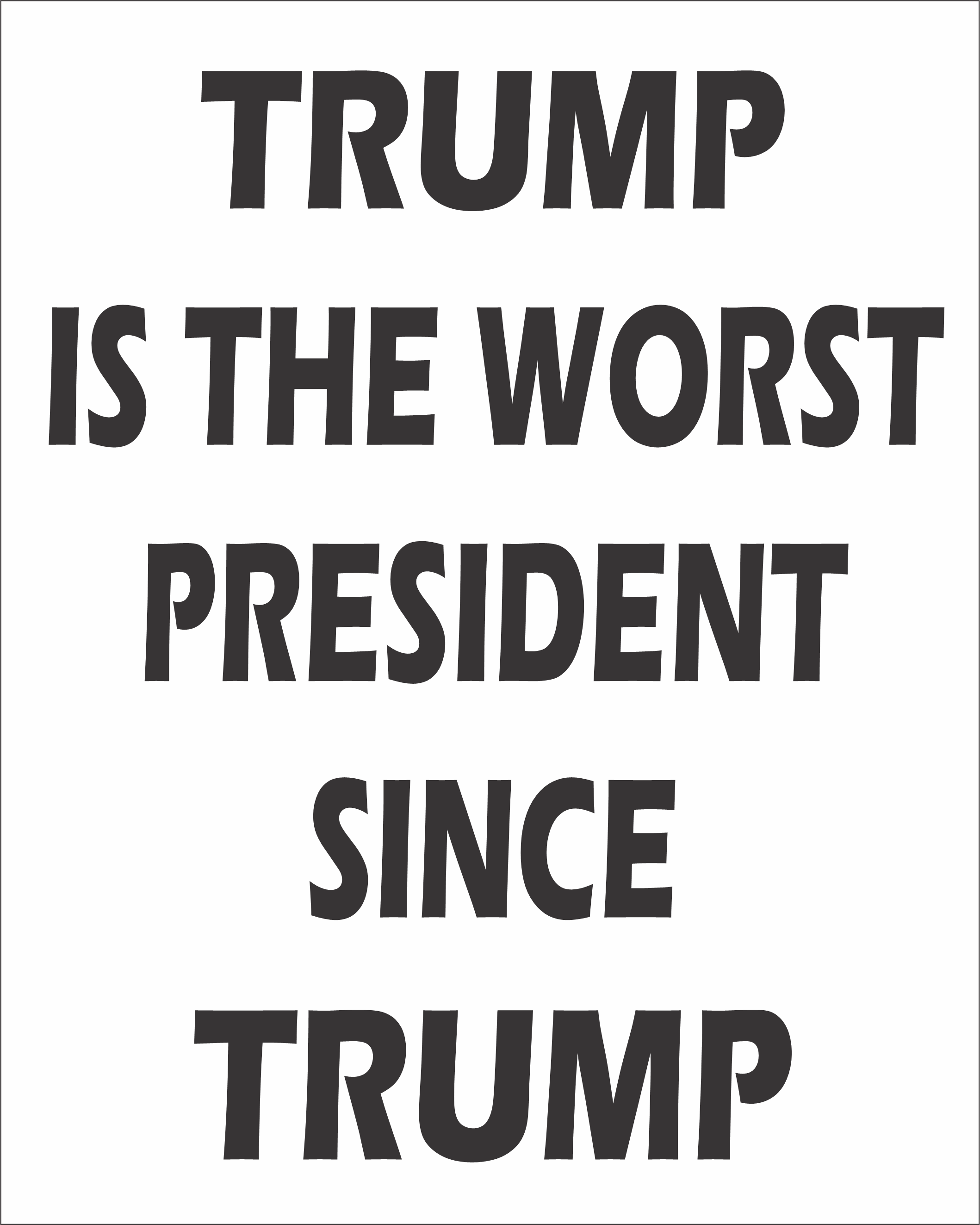 Trump Is The Worst President Since Trump