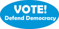 VOTE Defend Democracy