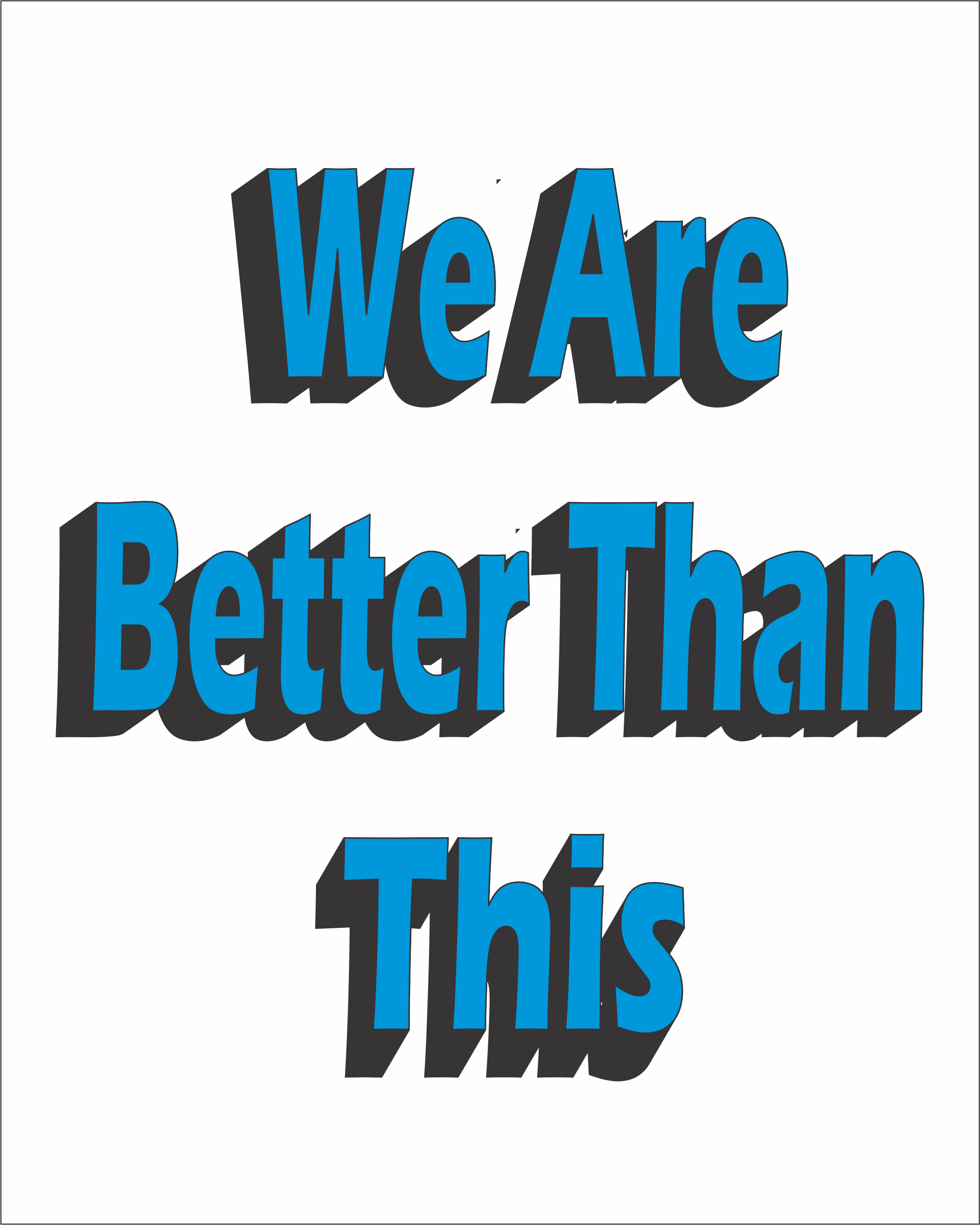 We Are Better Than This