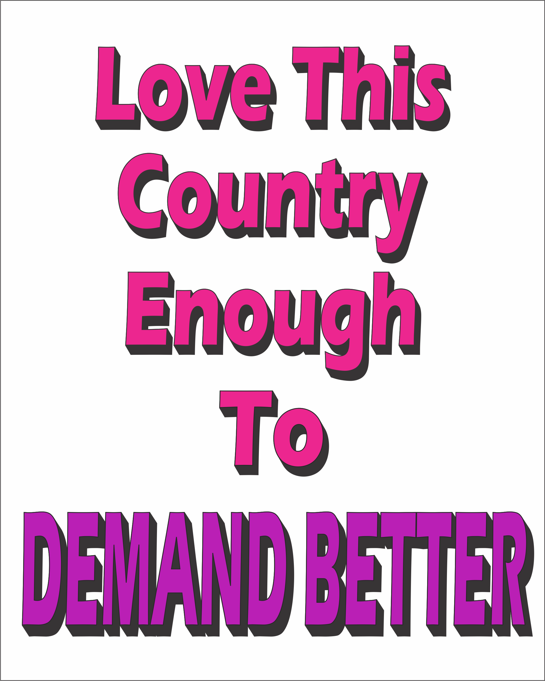 Love This Country Enough To Demand Better